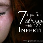 7 Tips for Those Struggling With Infertility