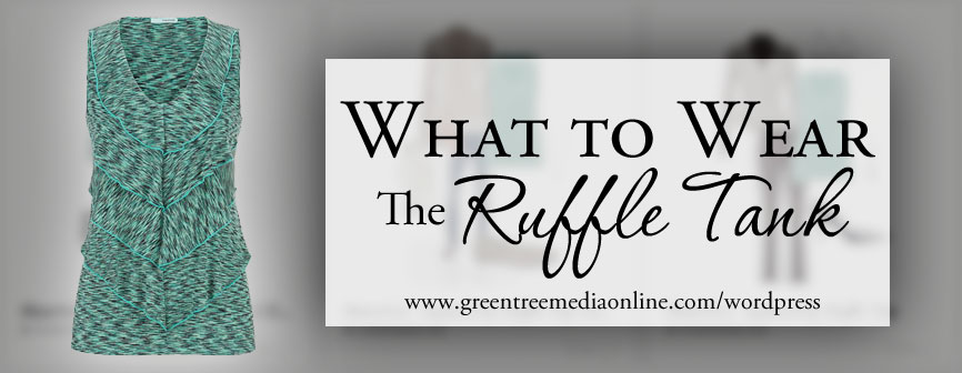 What to Wear: Ruffle Tank