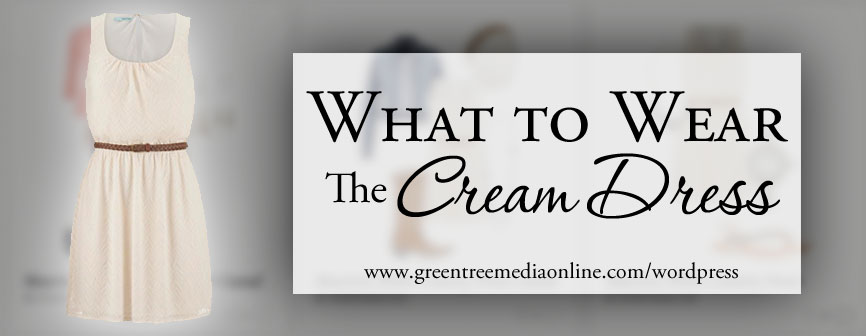 What to Wear - Cream Dress