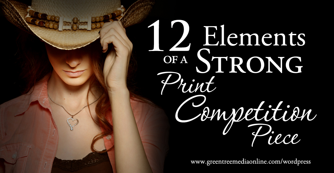 12 Elements of a Strong Print Competition Piece