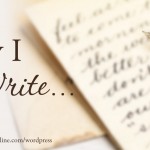 Why I Write…