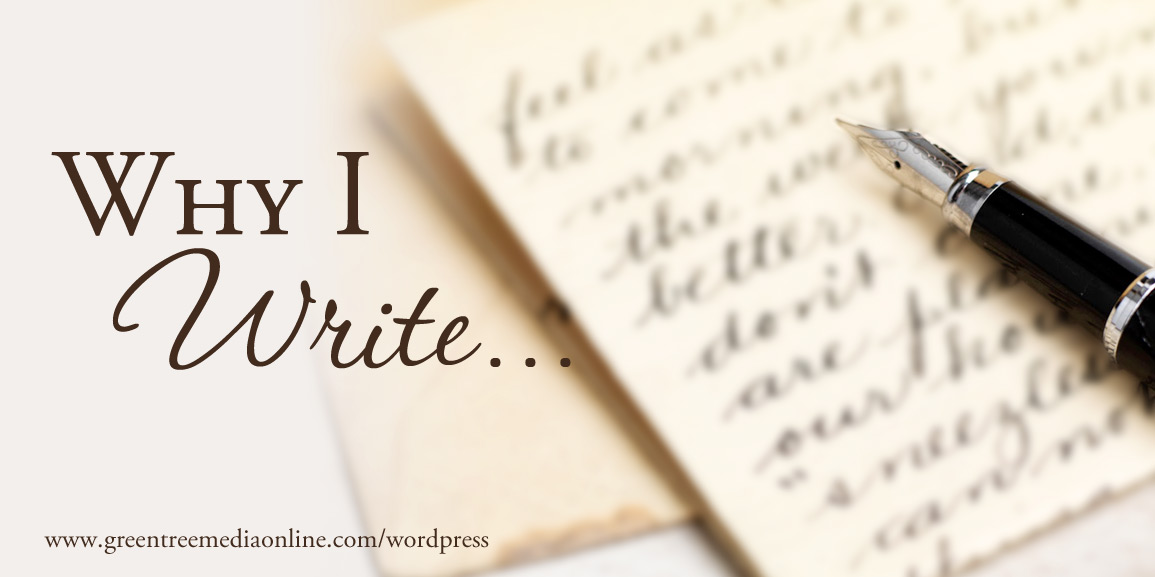 Why I Write...