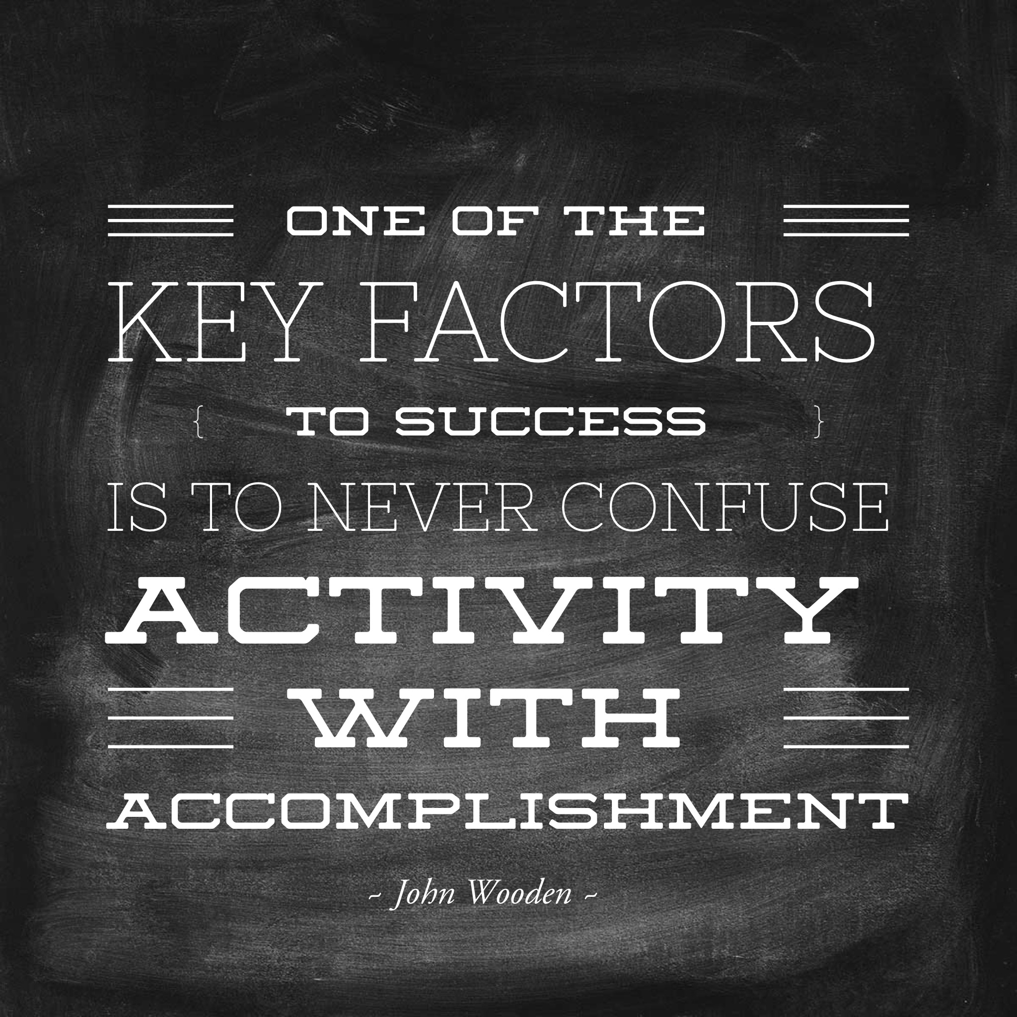 John Wooden on Activity vs Accomplishment