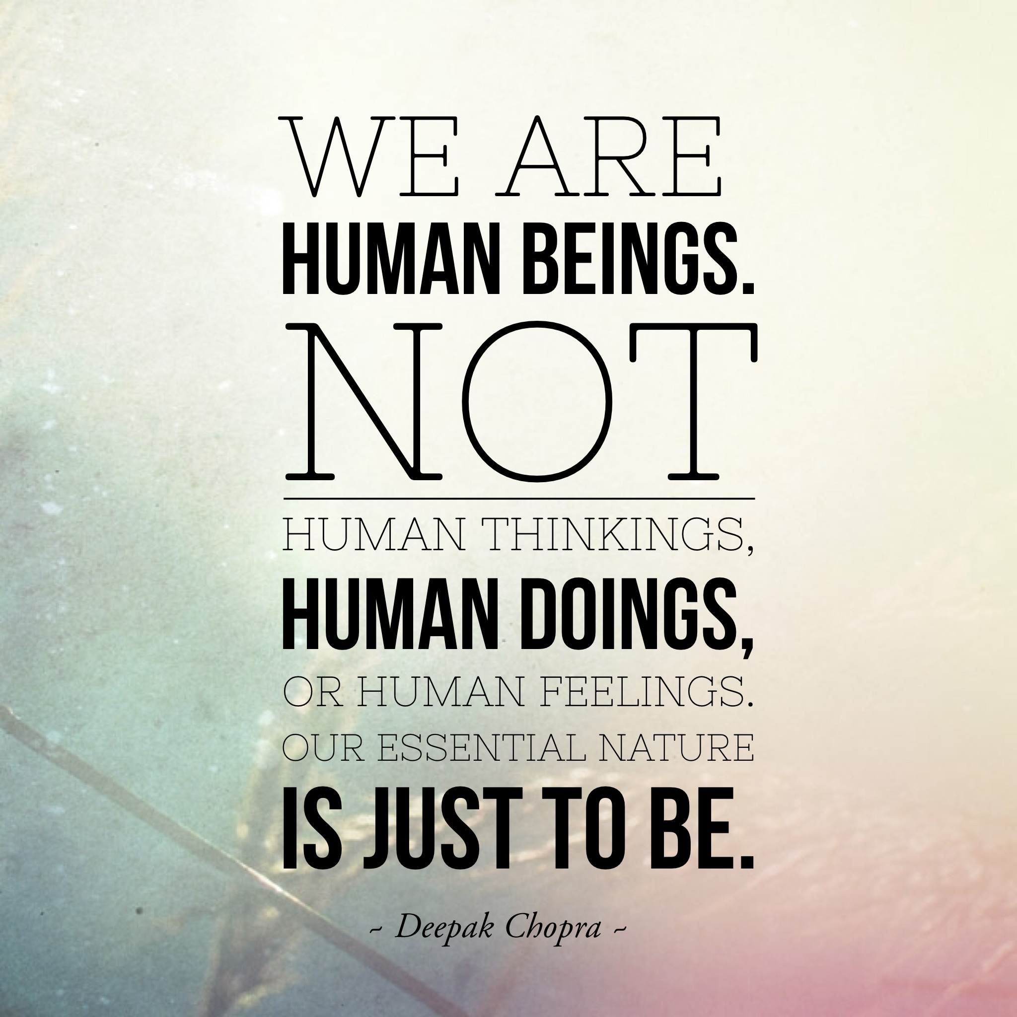 Deepak Chopra on Human Beings