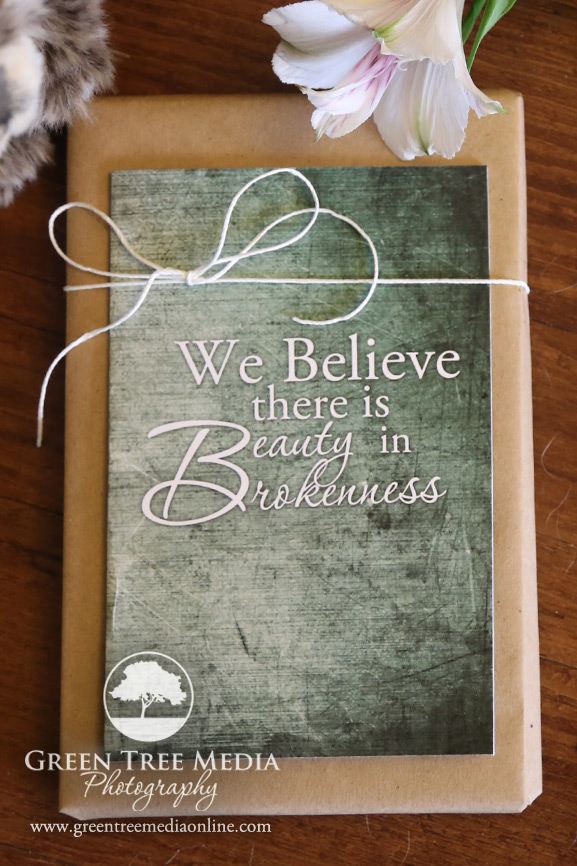 We Believe there is Beauty in Brokenness