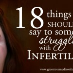 18 Things You Shouldn’t Say to Someone Struggling with Infertility