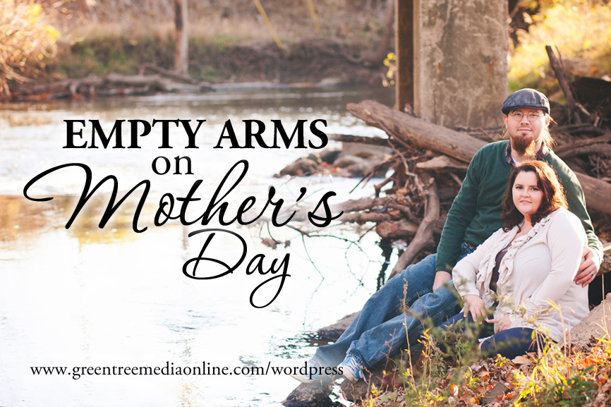 Empty Arms on Mothers Day