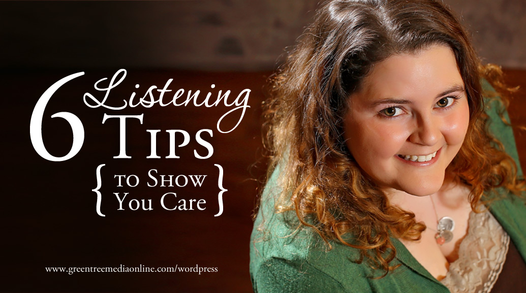 6 Listening Tips to Show You Care