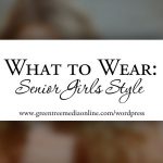 What to Wear: Senior Girls Style