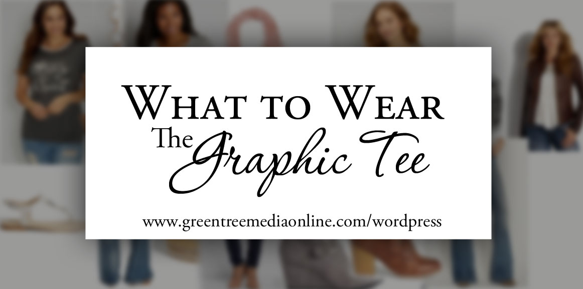 What to Wear - Graphic Tees