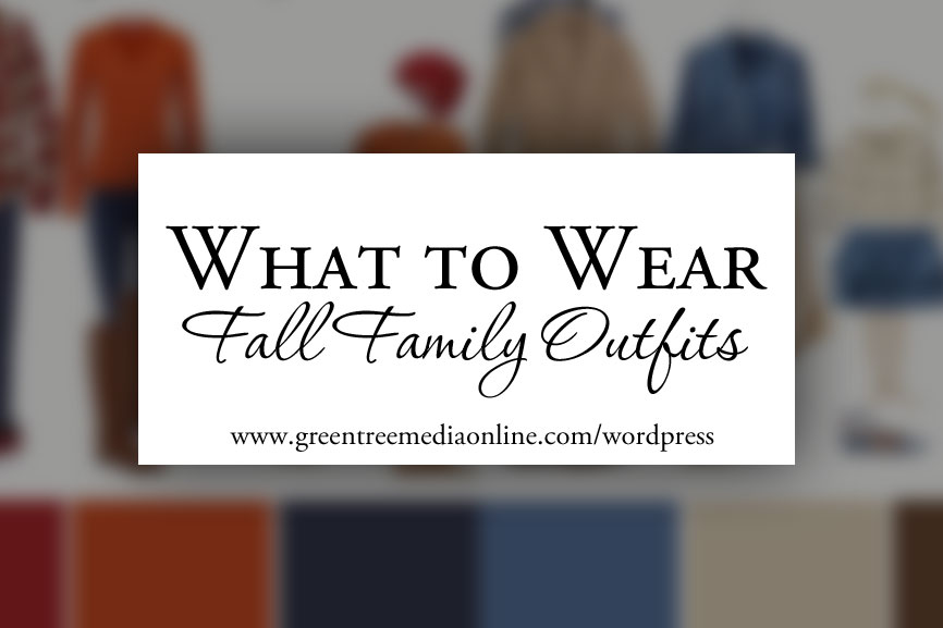 What to Wear: Fall Family Outfits