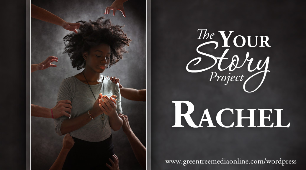 Your Story Project: Rachel