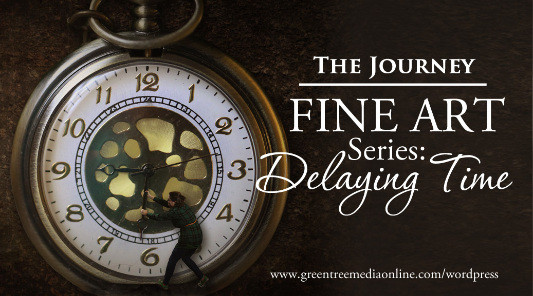 New Fine Art Series - Delaying Time