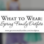 What to Wear: Spring Family Outfits