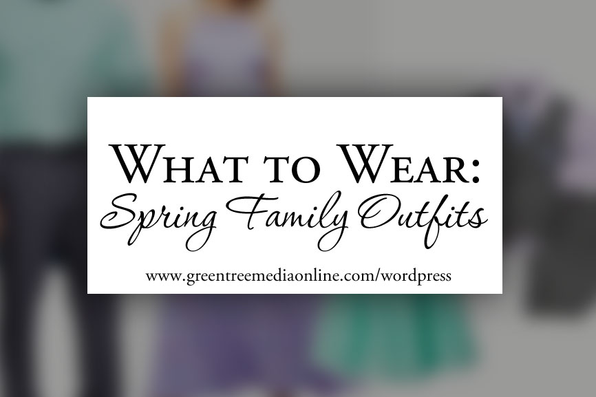 Spring Family Outfit Ideas