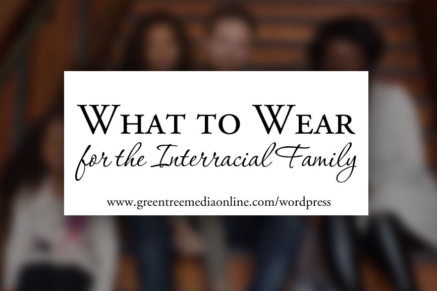 What to Wear - Interracial Family