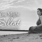 Why You Might Stay Silent