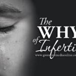 The Why’s of Infertility…