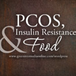 PCOS, Insulin Resistance, and Food