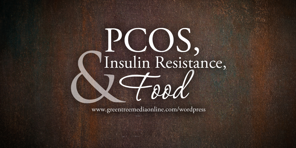 PCOS Insulin Resistance and Food
