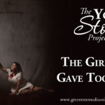 The Your Story Project: The Girl Who Gave Too Much