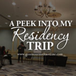 Sharing A Peek into My Residency Trip