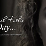 April Fools Day…