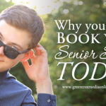 Why You Should Schedule Your Senior Session NOW