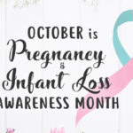 2018 Pregnancy and Infant Loss Awareness Month