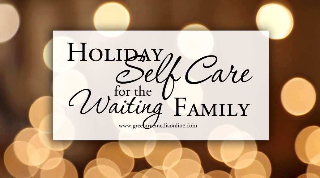 Holiday Self Care - Infertility
