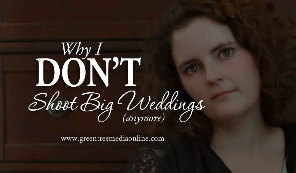 Why I Don't Shoot Big Weddings Anymore